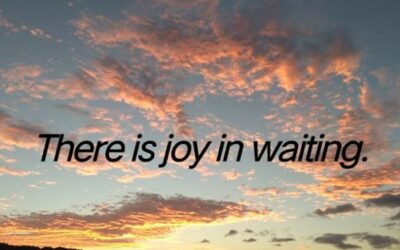 Finding Joy While Waiting